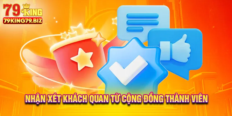 Nhận xét khách quan từ cộng đồng thành viên